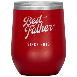 Best Father Since 2016 - 12oz Insulated Wine Tumbler