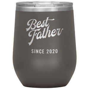 Best Father Since 2020 - 12oz Insulated Wine Tumbler