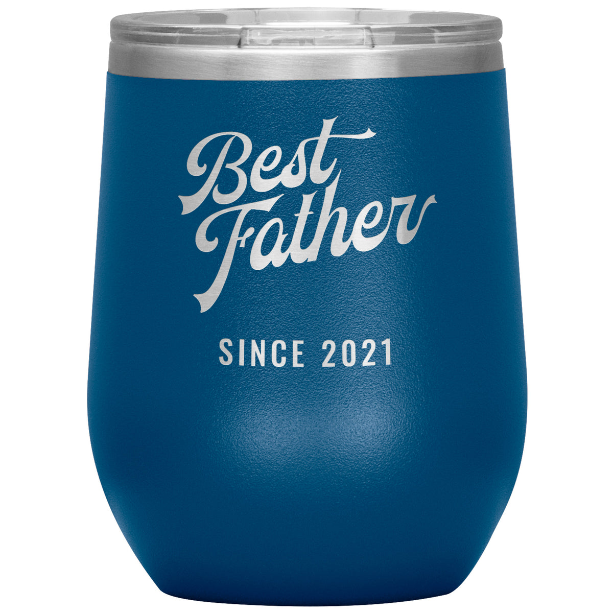 Best Father Since 2021 - 12oz Insulated Wine Tumbler