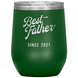 Best Father Since 2021 - 12oz Insulated Wine Tumbler