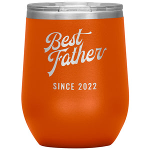 Best Father Since 2022 - 12oz Insulated Wine Tumbler