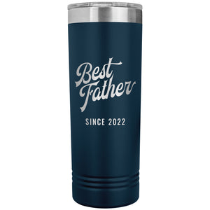 Best Father Since 2022 - 22oz Insulated Skinny Tumbler