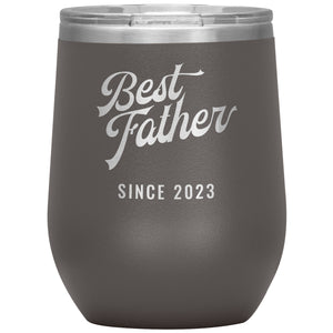 Best Father Since 2023 - 12oz Insulated Wine Tumbler