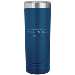 World's Greatest Accounting Clerk v2 - 22oz Insulated Skinny Tumbler