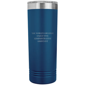 World's Greatest Executive Administrative Assistant v2 - 22oz Insulated Skinny Tumbler