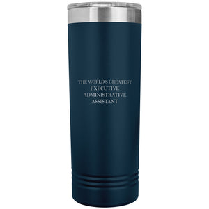 World's Greatest Executive Administrative Assistant v2 - 22oz Insulated Skinny Tumbler