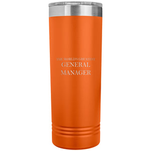 World's Greatest General Manager v2 - 22oz Insulated Skinny Tumbler