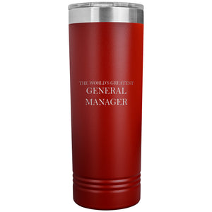 World's Greatest General Manager v2 - 22oz Insulated Skinny Tumbler