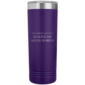 World's Greatest Healthcare Social Worker v2 - 22oz Insulated Skinny Tumbler