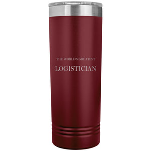 World's Greatest Logistician v2 - 22oz Insulated Skinny Tumbler