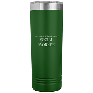 World's Greatest Social Worker v2 - 22oz Insulated Skinny Tumbler