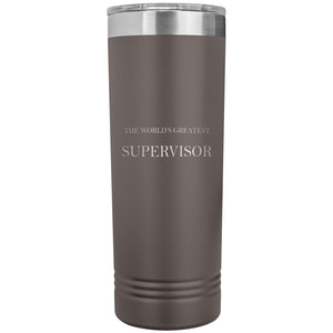 World's Greatest Supervisor v2 - 22oz Insulated Skinny Tumbler