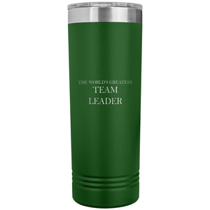 World's Greatest Team Leader v2 - 22oz Insulated Skinny Tumbler