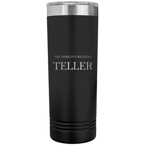 World's Greatest Teller v2 - 22oz Insulated Skinny Tumbler