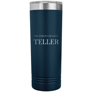 World's Greatest Teller v2 - 22oz Insulated Skinny Tumbler