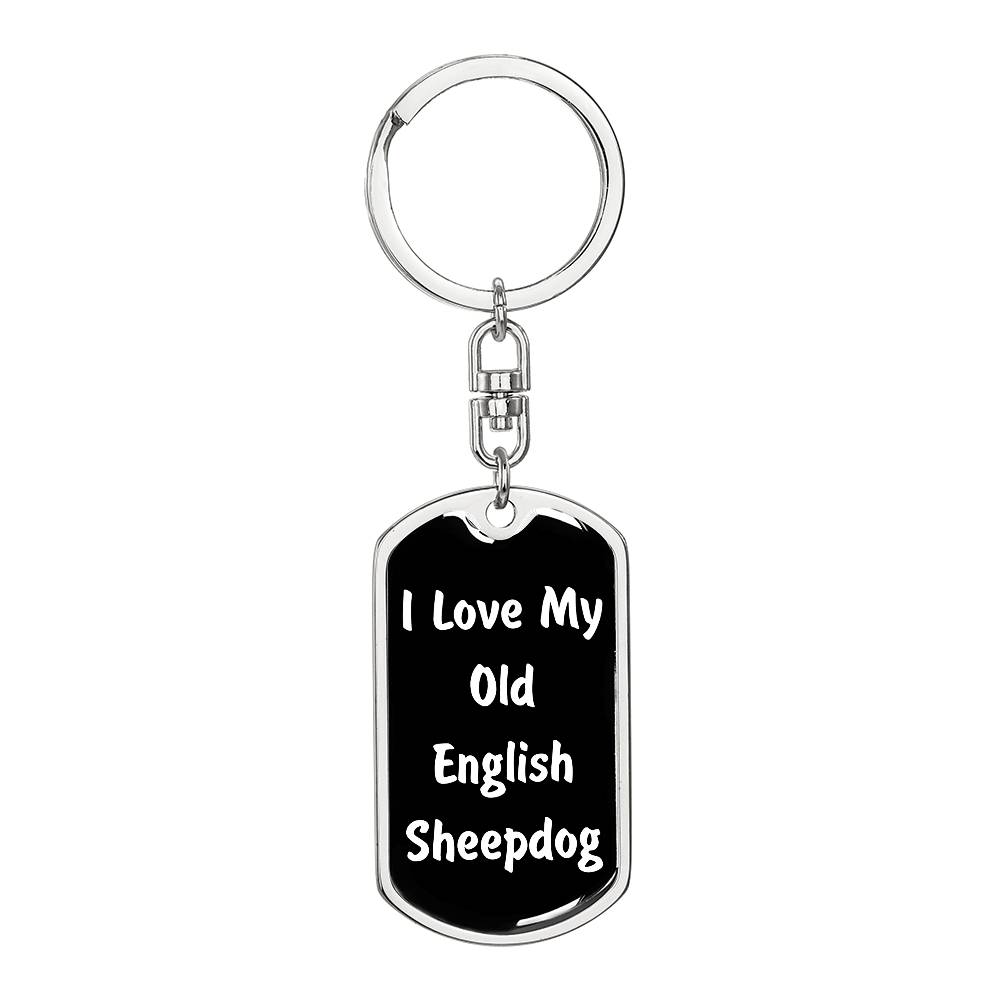 Love My Old English Sheepdog v6 - Luxury Dog Tag Keychain