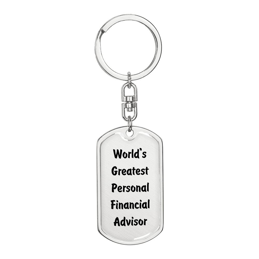 World's Greatest Personal Financial Advisor - Luxury Dog Tag Keychain