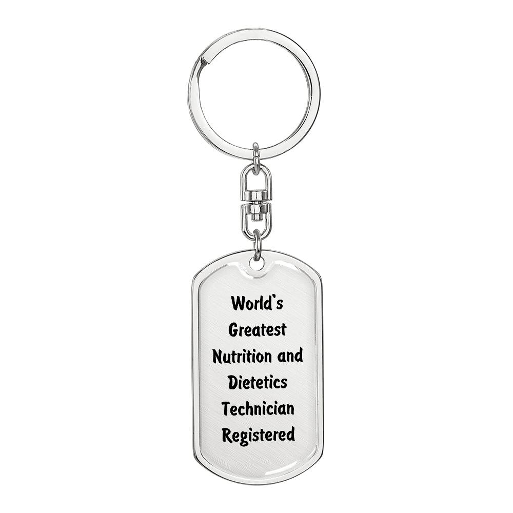 World's Greatest Nutrition and Dietetics Technician Registered - Luxury Dog Tag Keychain