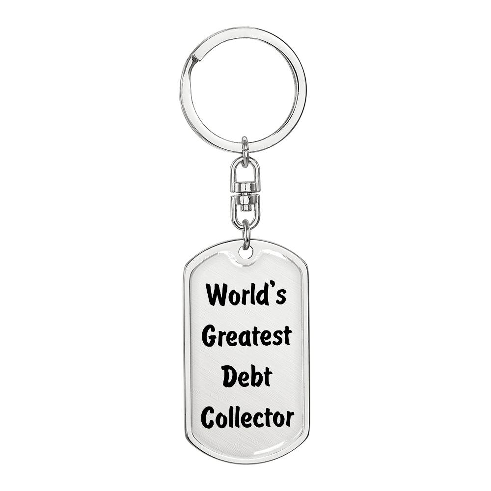 World's Greatest Debt Collector - Luxury Dog Tag Keychain