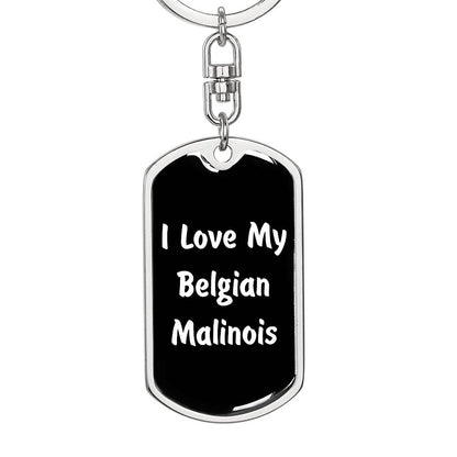 Love My Belgian Malinois v6 - Luxury Dog Tag Keychain