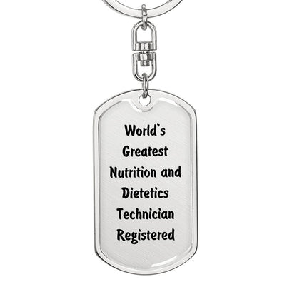 World's Greatest Nutrition and Dietetics Technician Registered - Luxury Dog Tag Keychain