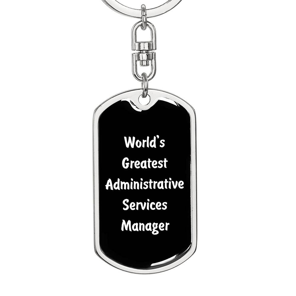 World's Greatest Administrative Services Manager v3 - Luxury Dog Tag Keychain