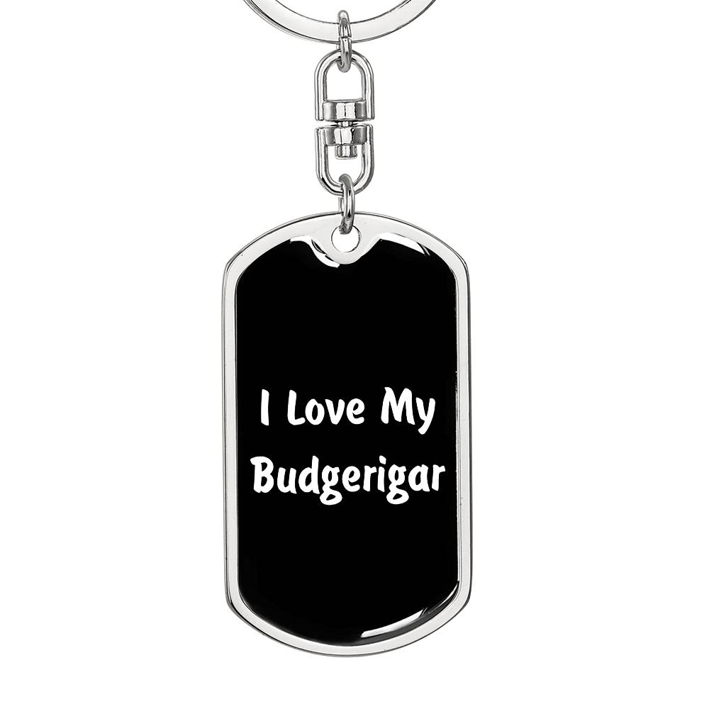 Love My Budgerigar v3 - Luxury Dog Tag Keychain