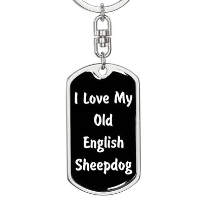 Love My Old English Sheepdog v6 - Luxury Dog Tag Keychain