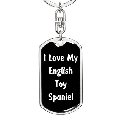 Love My English Toy Spaniel v6 - Luxury Dog Tag Keychain