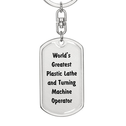 World's Greatest Plastic Lathe and Turning Machine Operator - Luxury Dog Tag Keychain