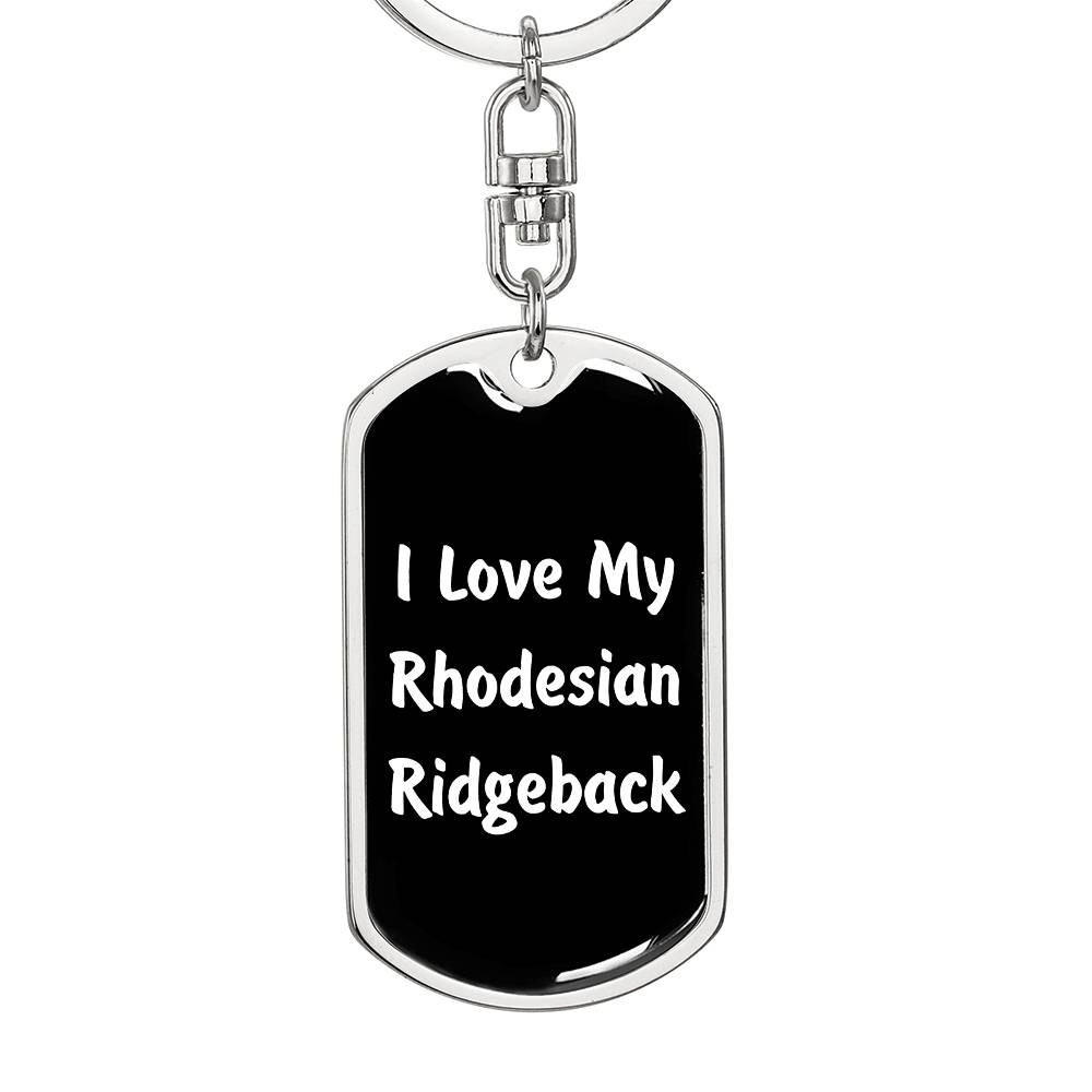 Love My Rhodesian Ridgeback v6 - Luxury Dog Tag Keychain