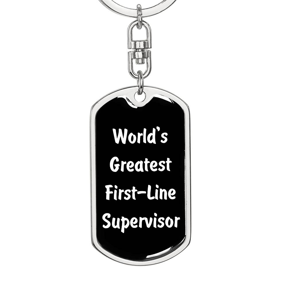 World's Greatest First-Line Supervisor v3 - Luxury Dog Tag Keychain