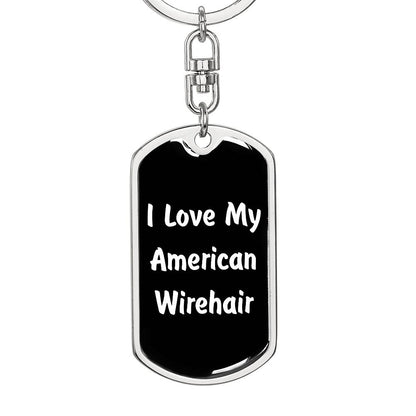 Love My American Wirehair v3 - Luxury Dog Tag Keychain