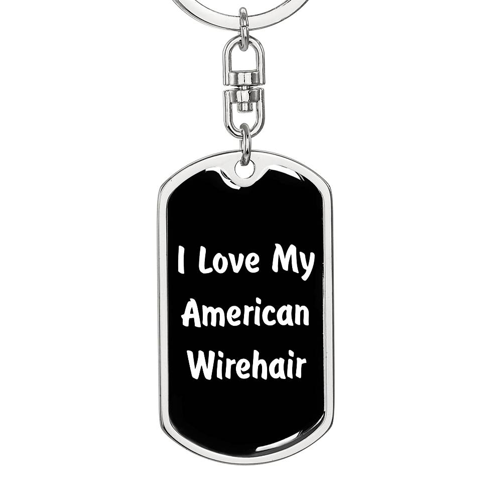 Love My American Wirehair v3 - Luxury Dog Tag Keychain