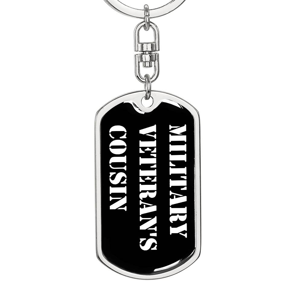 Military Veteran's Cousin v3 - Luxury Dog Tag Keychain