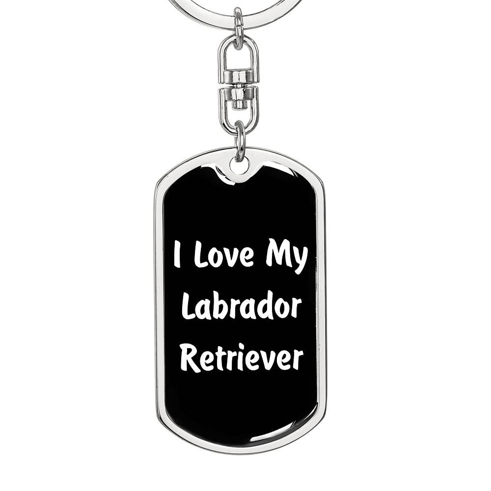 Love My Labrador Retriever v6 - Luxury Dog Tag Keychain
