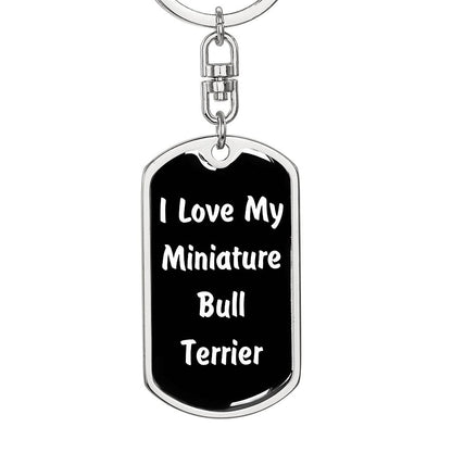 Love My Miniature Bull Terrier v6 - Luxury Dog Tag Keychain