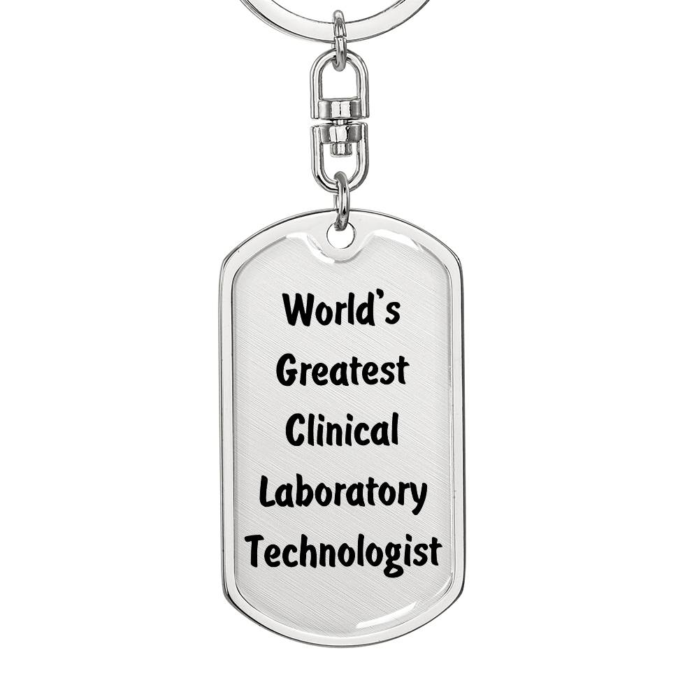World's Greatest Clinical Laboratory Technologist - Luxury Dog Tag Keychain