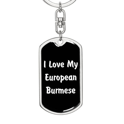 Love My European Burmese v3 - Luxury Dog Tag Keychain