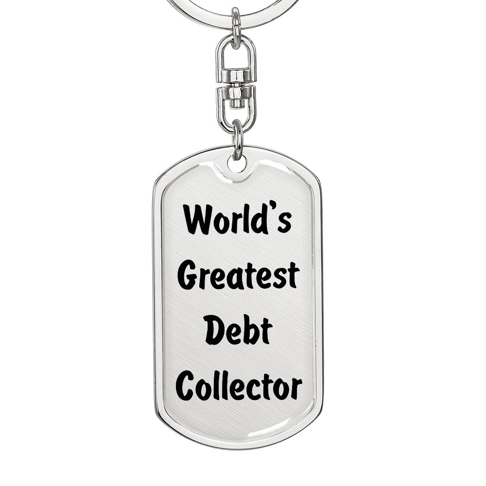 World's Greatest Debt Collector - Luxury Dog Tag Keychain