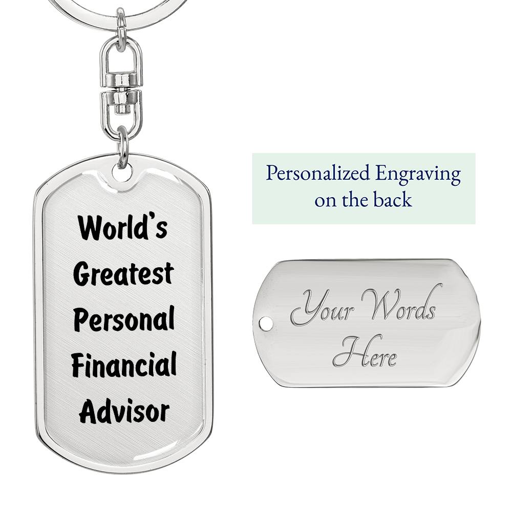 World's Greatest Personal Financial Advisor - Luxury Dog Tag Keychain
