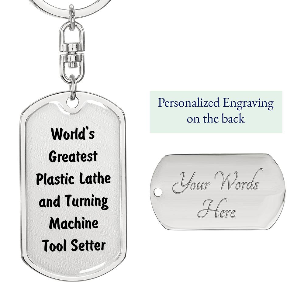 World's Greatest Plastic Lathe and Turning Machine Tool Setter - Luxury Dog Tag Keychain
