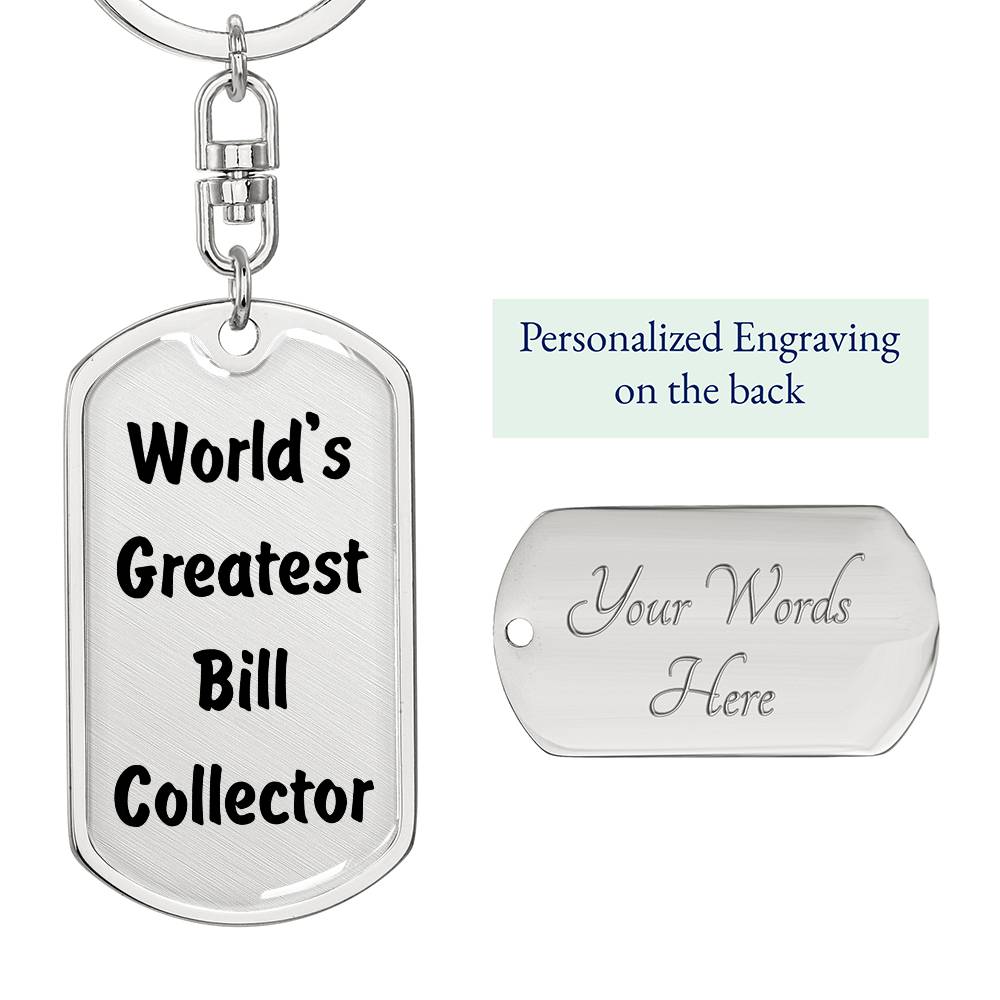 World's Greatest Bill Collector - Luxury Dog Tag Keychain