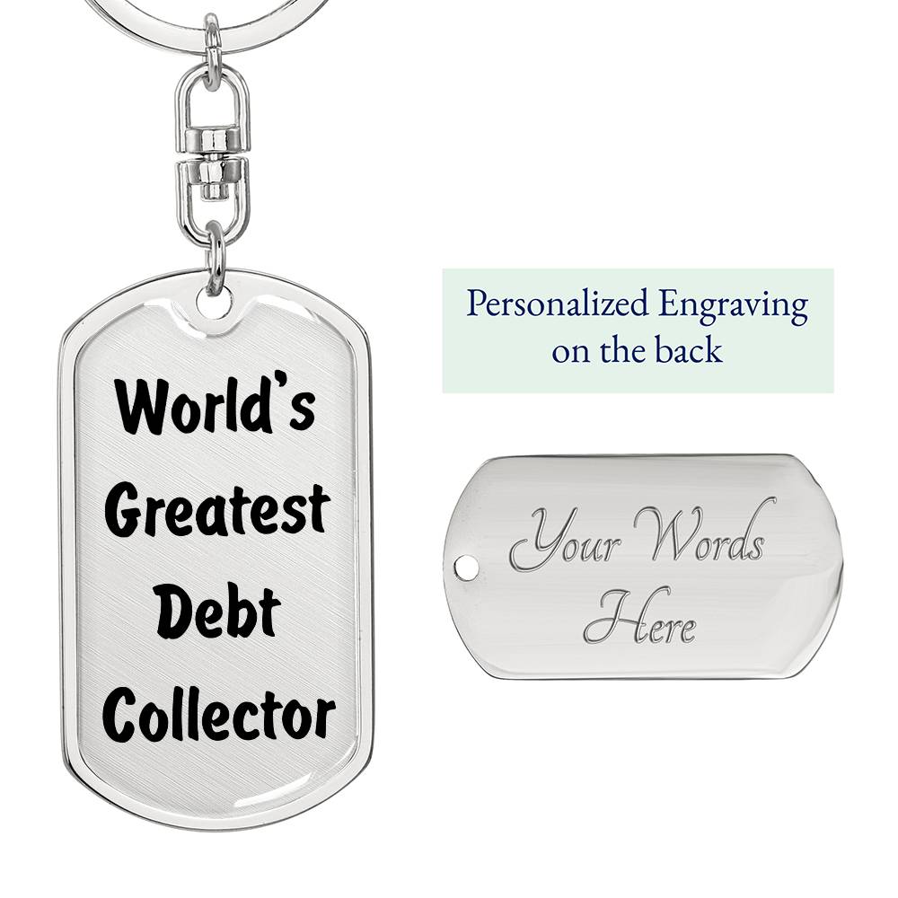 World's Greatest Debt Collector - Luxury Dog Tag Keychain