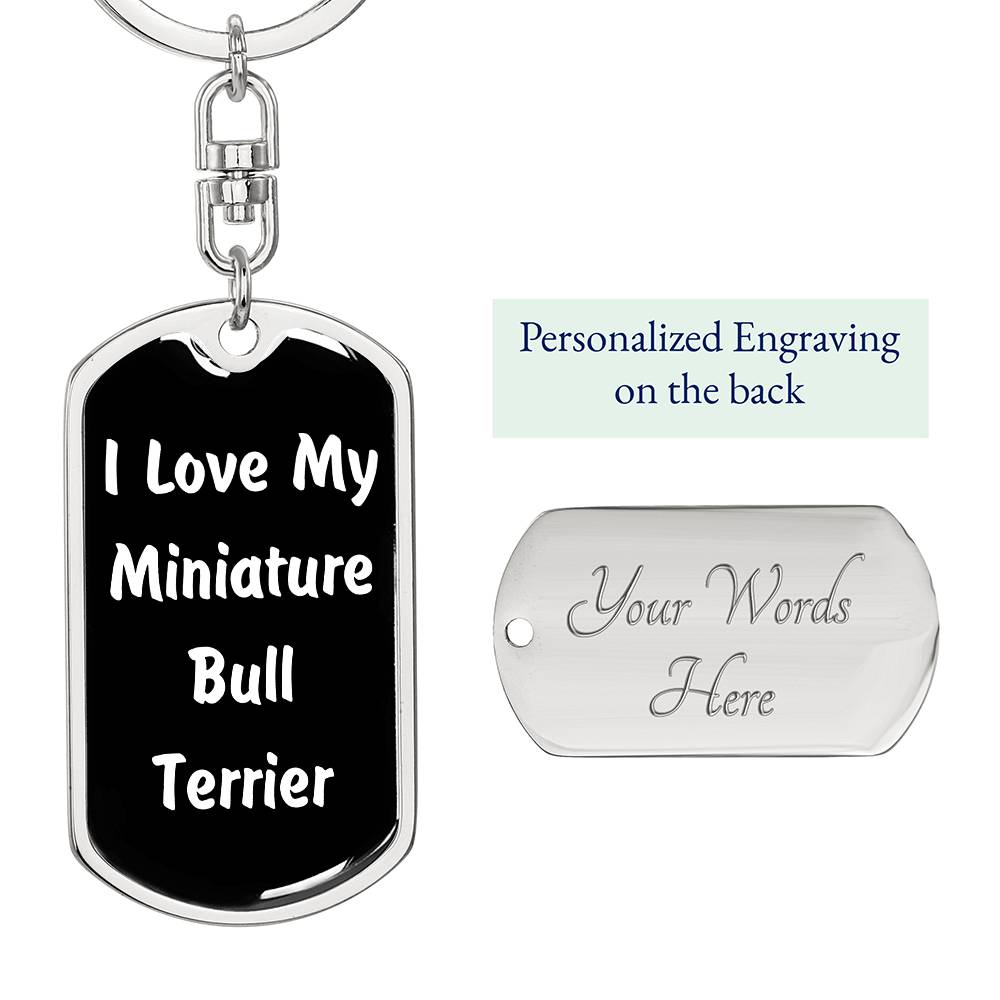 Love My Miniature Bull Terrier v6 - Luxury Dog Tag Keychain