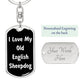 Love My Old English Sheepdog v6 - Luxury Dog Tag Keychain