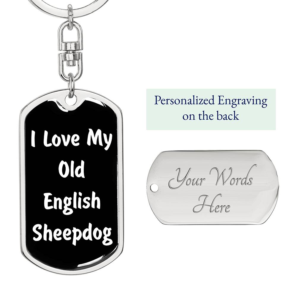 Love My Old English Sheepdog v6 - Luxury Dog Tag Keychain