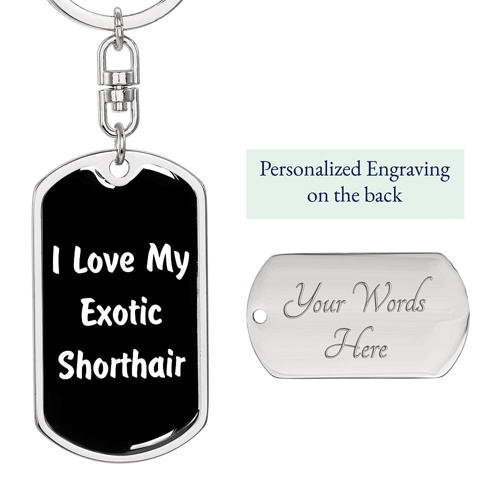 Love My Exotic Shorthair v3 - Luxury Dog Tag Keychain
