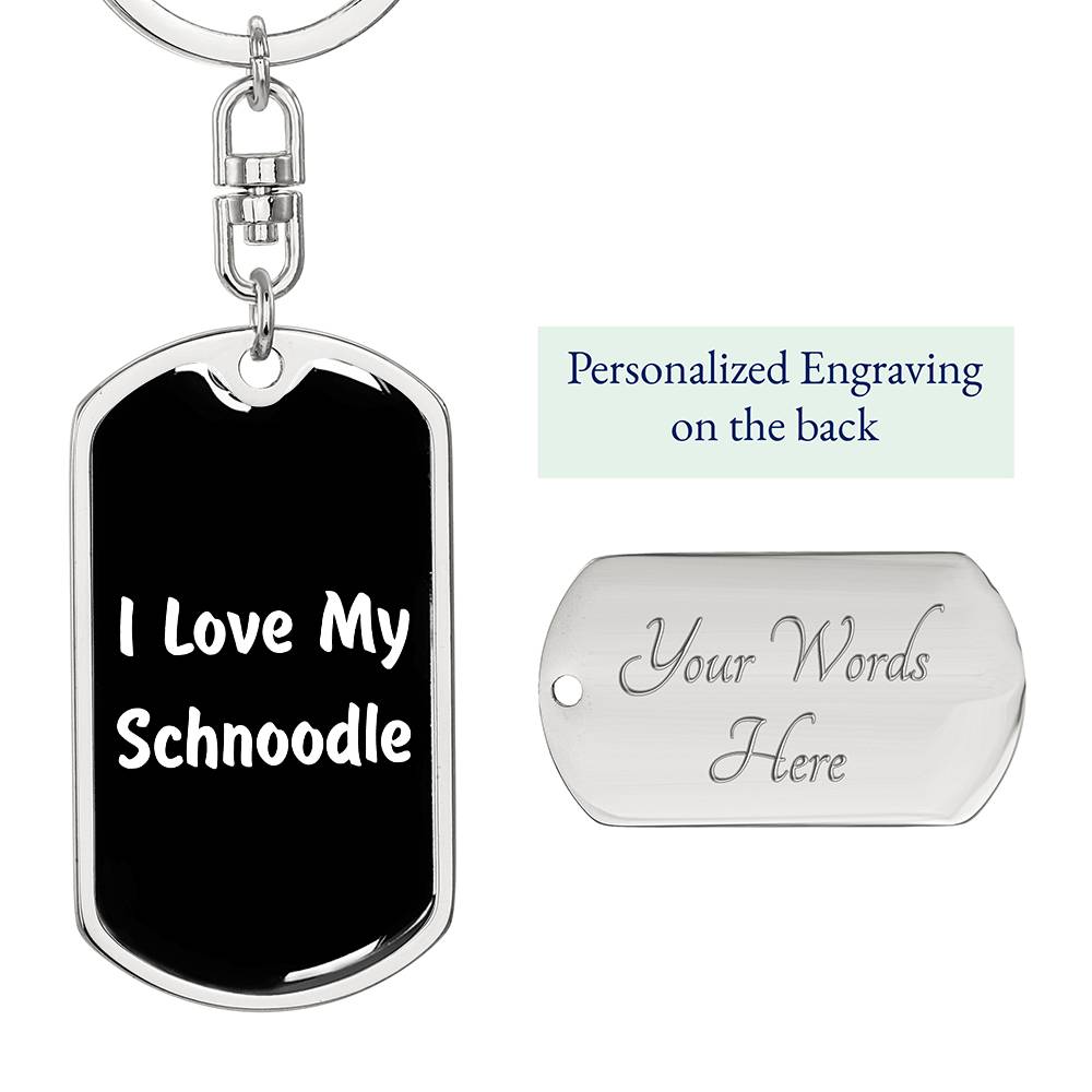 Love My Schnoodle v6 - Luxury Dog Tag Keychain