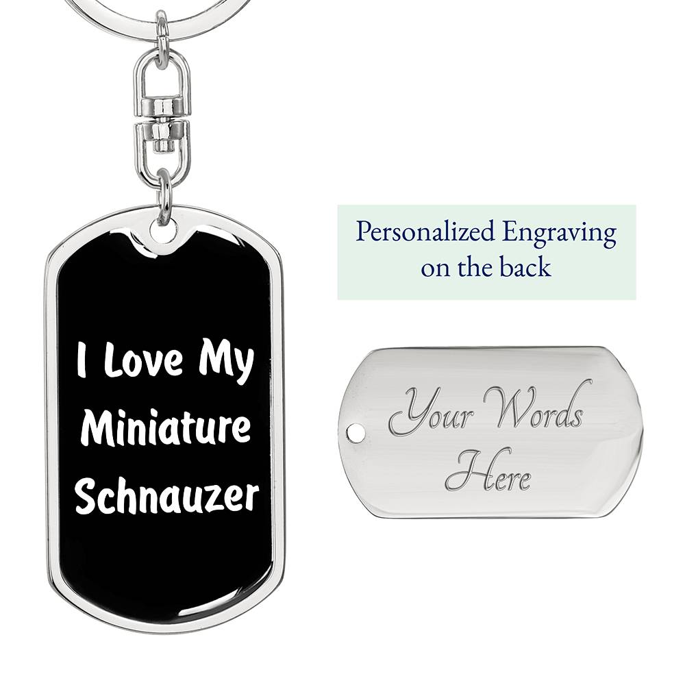 Love My Miniature Schnauzer v6 - Luxury Dog Tag Keychain